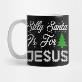 Silly Santa It's For Jesus Funny Ugly Xmas Ugly Christmas Mug